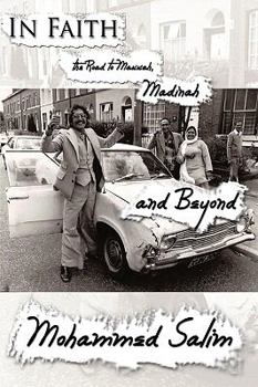 Paperback In Faith the Road to Makkah, Madinah and Beyond Book