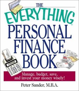Paperback The Everything Personal Finance Book: Manage, Budget, Save, and Invest Your Money Wisely Book
