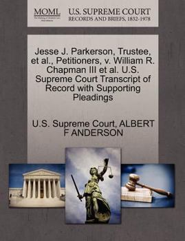 Paperback Jesse J. Parkerson, Trustee, Et Al., Petitioners, V. William R. Chapman III Et Al. U.S. Supreme Court Transcript of Record with Supporting Pleadings Book