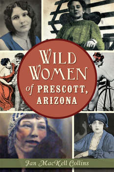 Paperback Wild Women of Prescott, Arizona Book