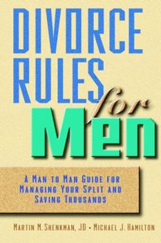 Paperback Divorce Rules for Men: A Man to Man Guide for Managing Your Split and Saving Thousands Book