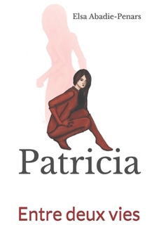 Paperback Patricia: Entre deux vies [French] Book