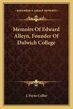 Paperback Memoirs Of Edward Alleyn, Founder Of Dulwich College Book