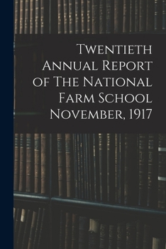 Twentieth Annual Report of The National Farm School November, 1917