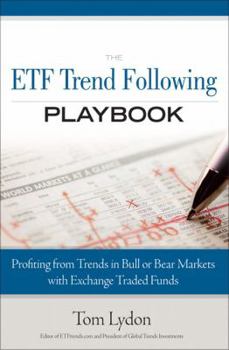 Hardcover The ETF Trend Following Playbook: Profiting from Trends in Bull or Bear Markets with Exchange Traded Funds Book