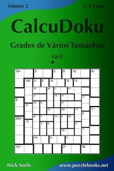 Paperback CalcuDoku Grades de Vários Tamanhos - Fácil - Volume 2 - 276 Jogos [Portuguese] Book