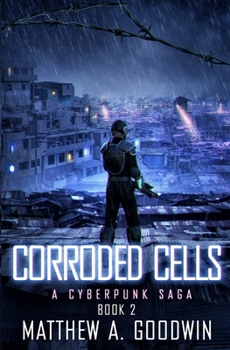 Paperback Corroded Cells: A Cyberpunk Saga (Book 2) Book