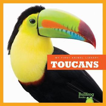 Toucans - Book  of the My First Animal Library