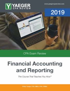 Perfect Paperback Yaeger CPA Review 2019 - Financial Accounting and Reporting Book