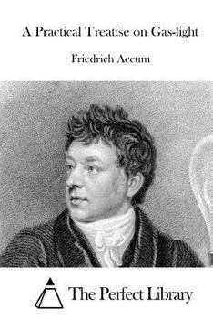 Paperback A Practical Treatise on Gas-light Book