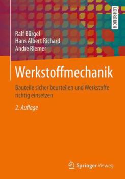 Hardcover Werkstoffmechanik: Bauteile Sicher Beurteilen Und Werkstoffe Richtig Einsetzen [German] Book