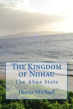 Paperback The Kingdom of Niihau: The Akua State Book