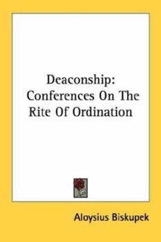 Paperback Deaconship: Conferences On The Rite Of Ordination Book