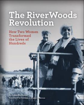 Hardcover The River Woods Revolution How Two Women Transformed the Lives of Hundreds Book