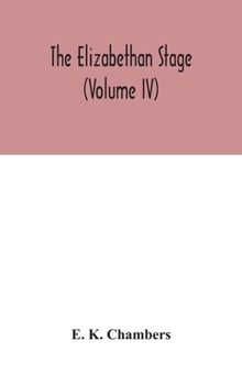 Hardcover The Elizabethan Stage (Volume IV) Book