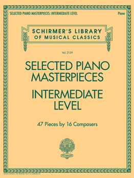 Paperback Selected Piano Masterpieces - Intermediate Level: Schirmer's Library of Musical Classics Volume 2129 Book