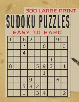 Paperback Sudoku Puzzles: 300 Large Print Fun With Numbers, Easy to Hard [Large Print] Book