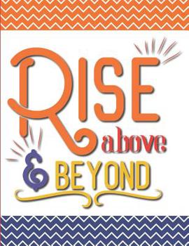 Rise Above and Beyond: Self-Care Planner, A Year in Color, Mood Meter, Affirmations, Self Goals, Daily Water Intake and Meals