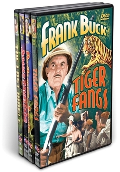 Frank Buck & Clyde Beatty: The Bring Em Back Alive Collection