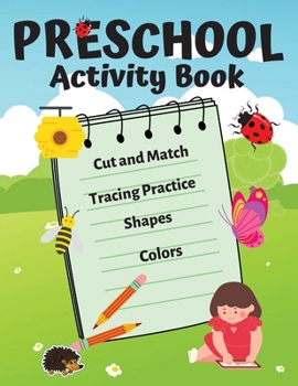 Paperback Preschool Activity Book: Amazing Games to learn Shapes, Colors, Cut and Match, Tracing Practice Book