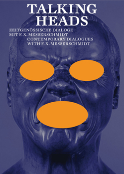 Paperback Talking Heads: Contemporary Dialogues with F.X. Messerschmidt Book