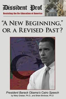 Paperback "A New Beginning," or a Revised Past?: Barack Obama's Cairo Speech Book