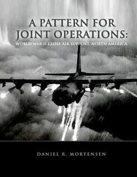 Paperback A Pattern For Joint Operations: World War II Close Air Support, North Africa Book