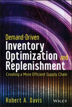 Hardcover Demand-Driven Inventory Optimization and Replenishment: Creating a More Efficient Supply Chain Book