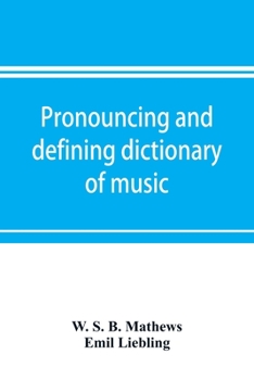 Paperback Pronouncing and defining dictionary of music Book