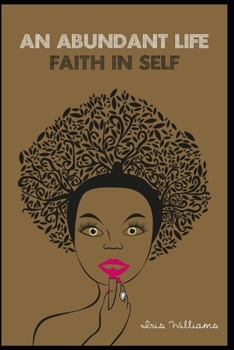 Paperback An Abundant Life: Faith In Self Book