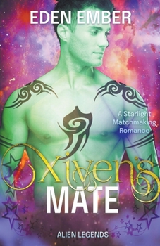 Xiven's Mate: A Starlight Matchmaking Romance - Book #5 of the Alien Legends