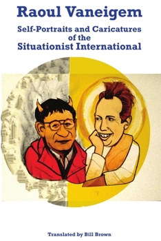 Paperback Raoul Vaneigem: Self-Portraits and Caricatures of the Situationist International Book