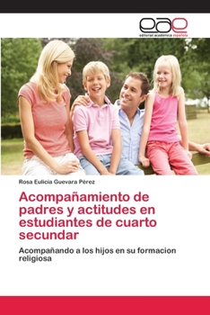 Paperback Acompañamiento de padres y actitudes en estudiantes de cuarto secundar [Spanish] Book