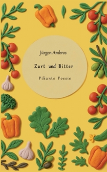 Paperback Zart und Bitter: Pikante Poesie [German] Book