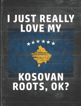 I Just Really Like Love My Kosovan Roots: Kosovo Pride Personalized Customized Gift  Undated Planner Daily Weekly Monthly Calendar Organizer Journal