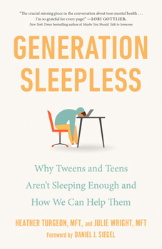 Paperback Generation Sleepless: Why Tweens and Teens Aren't Sleeping Enough and How We Can Help Them Book