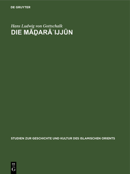 Hardcover Die M&#257;&#7695;ar&#257;&#702;ijj&#363;n: Ein Beitrag Zur Geschichte Ägyptens Unter Dem Islam [German] Book