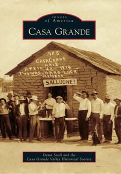 Casa Grande (Images of America: Arizona) - Book  of the Images of America: Arizona