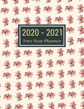 Paperback 2020-2021 Two Year Planner: Pretty Rose Two Year Planner, Two Year Calendar 2020-2021, Daily Monthly Planner 2020 Size 8.5 x 11 Inch, Business Pla Book