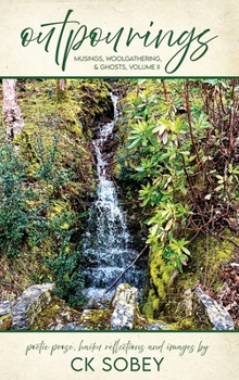 Hardcover Outpourings: Musings, Woolgathering, & Ghosts, Volume II Book