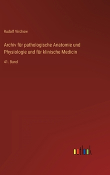 Hardcover Archiv für pathologische Anatomie und Physiologie und für klinische Medicin: 41. Band [German] Book