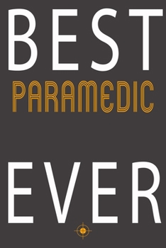 Paperback Best Paramedic Ever: Notebook Journal for Hobbies, Occupations and jobs, Women Girl Like Caving Fishing surfing For Mama Birthday "6x9" inc Book