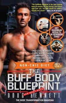 Paperback The Buff Body Blueprint: Busy Guys Body Transformation Complete Diet & Fitness Plan Book