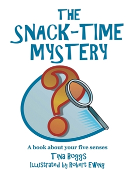 Paperback The Snack-Time Mystery: A Book About Your Five Senses Book