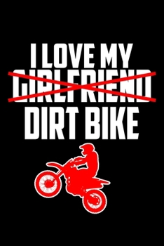 I Love My Dirt Bike: Food Journal Track Your Meals Eat Clean And Fit Breakfast Lunch Diner Snacks Time Items Serving Cals Sugar Protein Fiber Carbs Fat 110 Pages 6 X 9 In 15.24 X 22.86 Cm