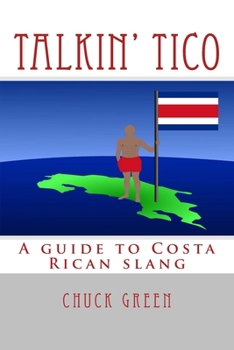 Paperback Talkin' Tico: A guide to Costa Rican slang Book