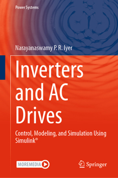 Hardcover Inverters and AC Drives: Control, Modeling, and Simulation Using Simulink Book