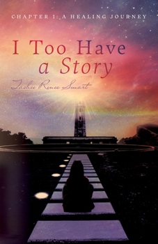 Paperback I Too Have a Story: Chapter 1: A Healing Journey Book