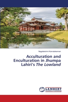 Paperback Acculturation and Enculturation in Jhumpa Lahiri's The Lowland Book