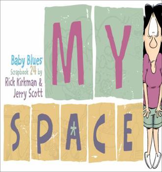 My Space: Baby Blues Scrapbook 24 - Book #24 of the Baby Blues Scrapbooks